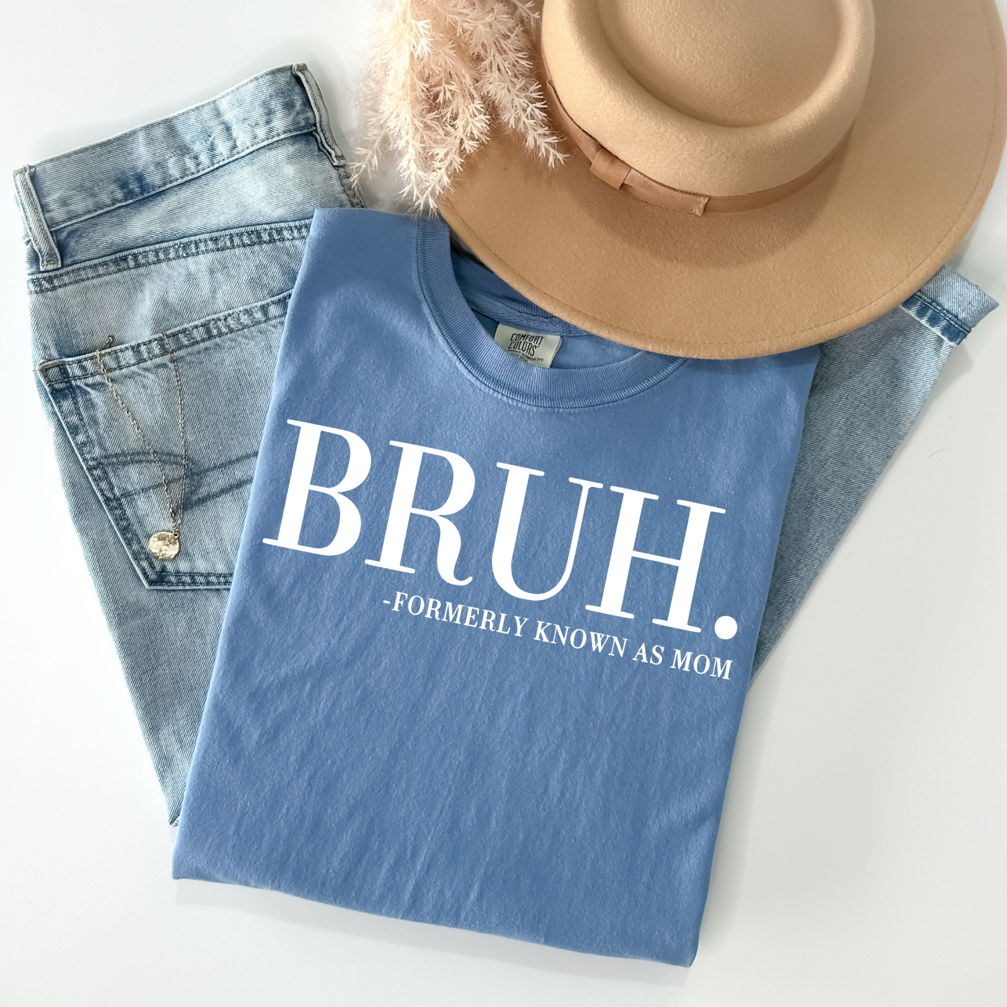 Bruh - Formerly Known as Mom Tee